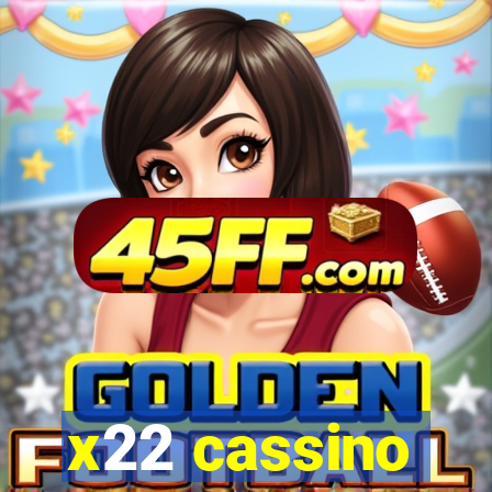 x22 cassino